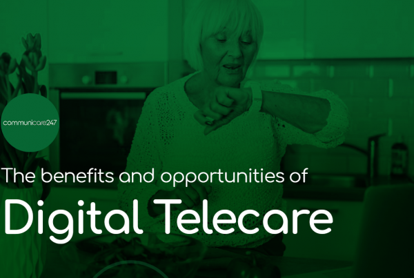 Digital Telecare Benefits & Opportunities